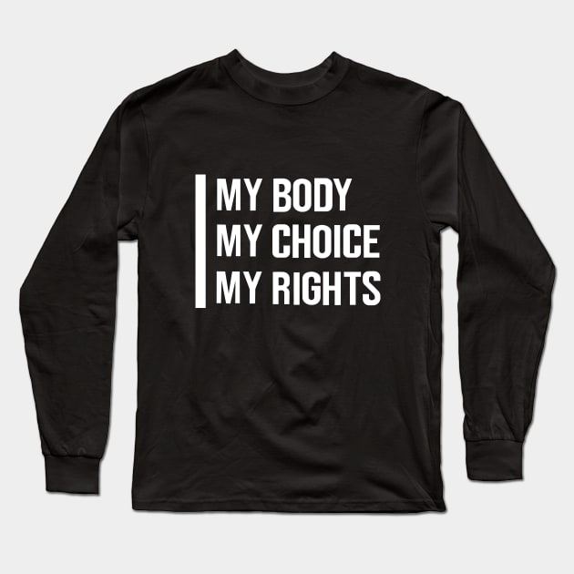 My Body My Choice My Rights mode white Long Sleeve T-Shirt by kumtulmabur